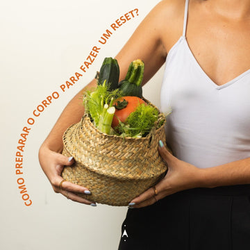 Como preparar o corpo para fazer um plano reset?